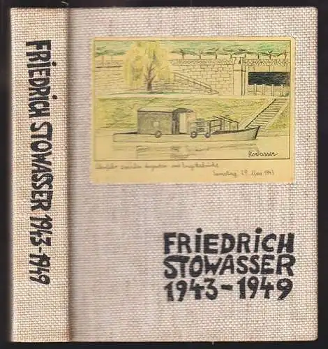 Friedrich Stowasser 1943-1949.