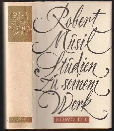 Robert Musil. Studien zu seinem Werk. Im Auftrage der Vereinigung. Robert-Musil-