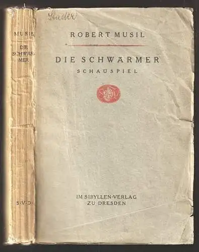 Die Schwärmer. Schauspiel. MUSIL, Robert.