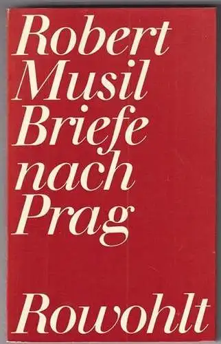 Briefe nach Prag. Herausgegeben von Barbara Köpplová und Kurt Krolop. MUSIL, Rob