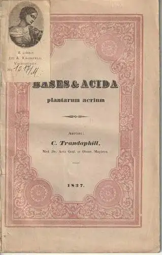 Bases et Acida plantarum acrium. Dissertatio inauguralis phamacologico medica. T