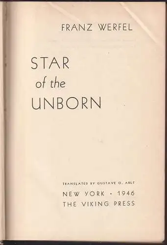Star of the Unborn. Translated by Gustave O. Arlt. WERFEL, Franz.