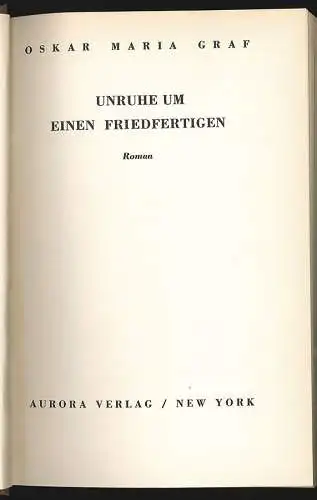 Unruhe um einen Friedfertigen. Roman. GRAF, Oskar Maria.
