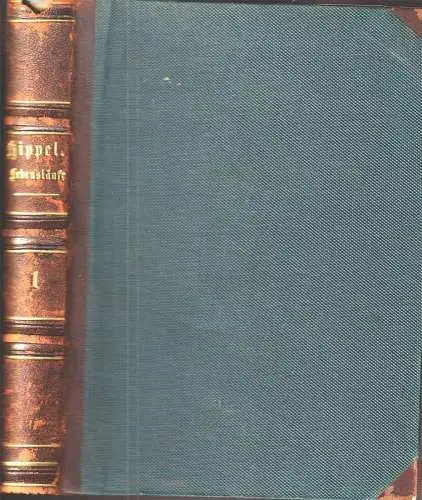 Lebensläufe nach aufsteigender Linie nebst Beilagen A, B, C. HIPPEL, Th[eodor] G