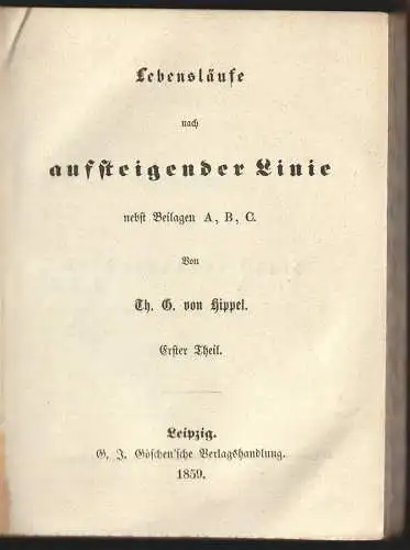 Lebensläufe nach aufsteigender Linie nebst Beilagen A, B, C. HIPPEL, Th[eodor] G