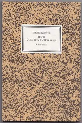 FITZBAUER, Hoch über dem Eichgraben. Kleine Prosa. 1999