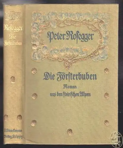 Die Försterbuben. Ein Roman aus den steirischen Alpen. ROSEGGER, Peter.