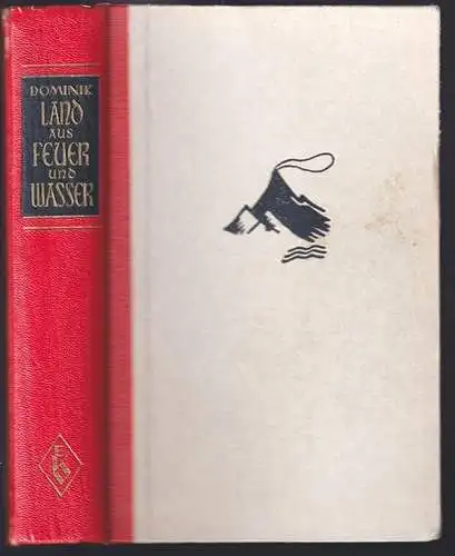 Land aus Feuer und Wasser. DOMINIK, Hans.