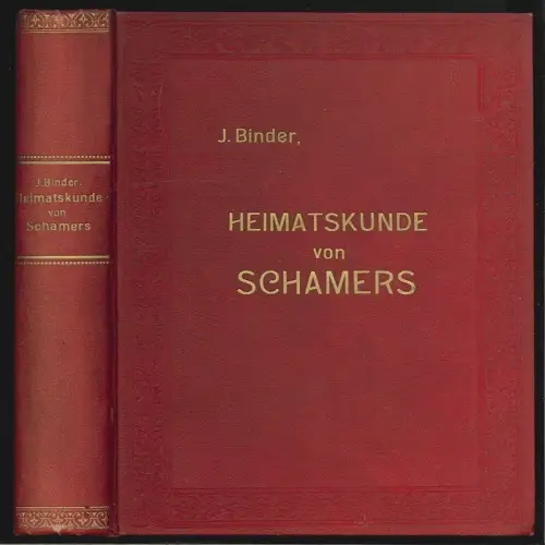 Heimatskunde des Marktes Schamers in Böhmen. BINDER, Josef.
