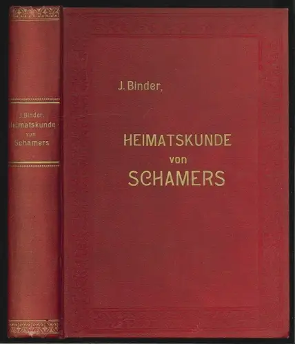 Heimatskunde des Marktes Schamers in Böhmen. BINDER, Josef.