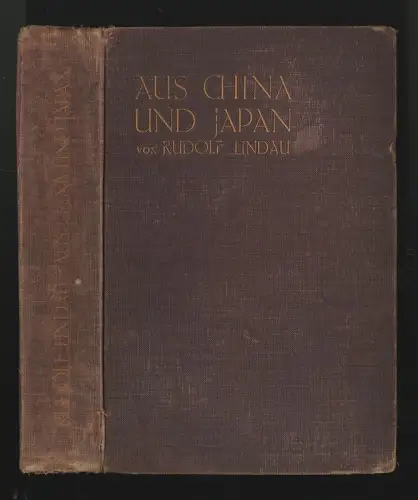 Aus China und Japan. Reise-Erinnerungen. LINDAU, Rudolf.