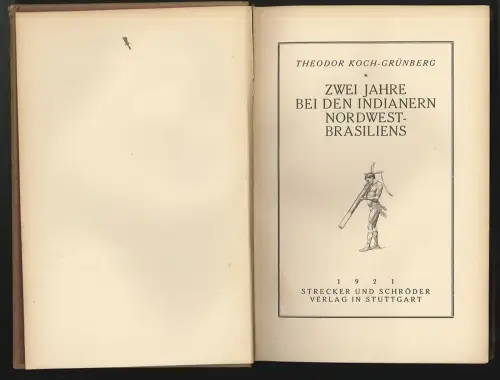 Zwei Jahre bei den Indianern Nordwest-Brasiliens. KOCH-GRÜNBERG, Theodor.