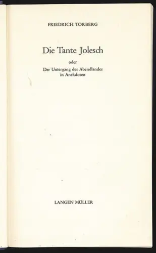 Die Tante Jolesch oder der Untergang des Abendlandes in Anekdoten. TORBERG, Frie
