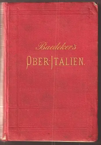 Italien. Handbuch für Reisende. Erster Theil: Ober-Italien bis Livorno, Florenz 