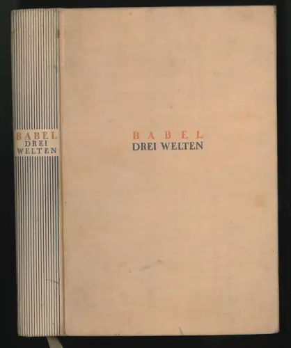 Drei Welten. Gesammelte Erzählungen. BABEL, I[saak].