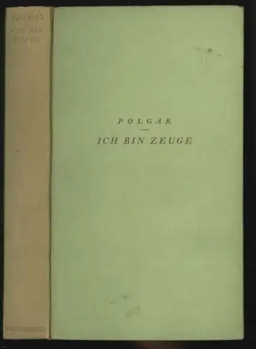 Ich bin Zeuge. POLGAR, Alfred. 1030-25