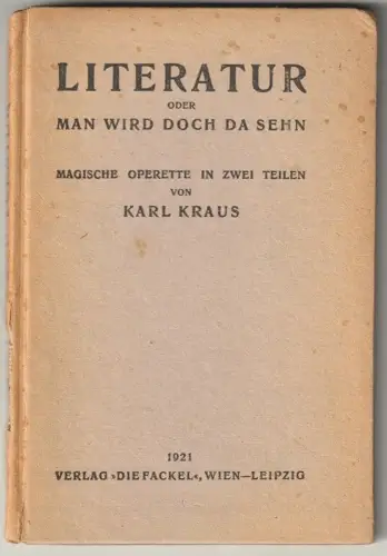 Literatur oder man wird doch da sehn. Magische Operette in zwei Teilen. KRAUS, K