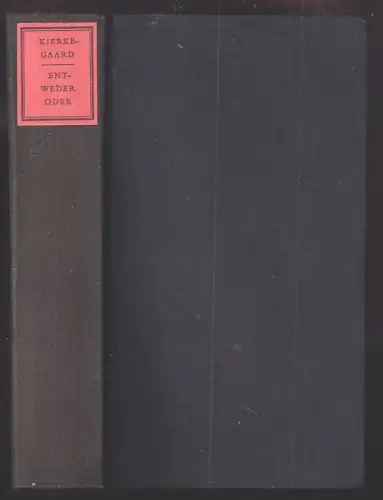 Entweder-Oder. Unter Mitwirkung von Niels Thulstrup und der Kopenhagener Kierkeg