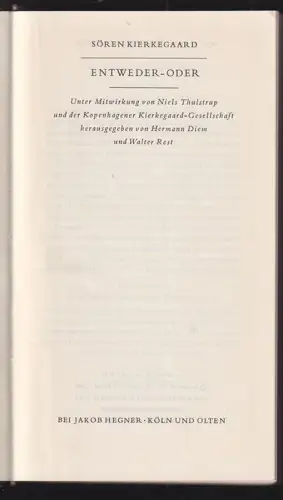 Entweder-Oder. Unter Mitwirkung von Niels Thulstrup und der Kopenhagener Kierkeg
