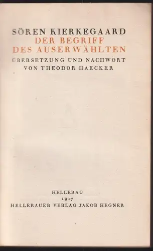 Der Begriff des Auserwählten. Übersetzung und Nachwort von Theodor Haecker. KIER