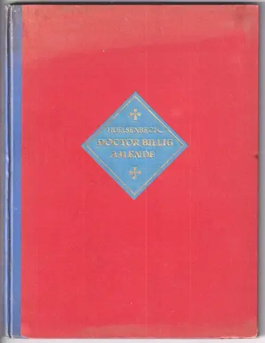 Doctor Billig am Ende. Ein Roman. HUELSENBECK, Richard.