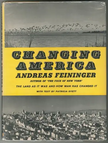 Changing America. The Land was it as and how man has changed it. DYETT, Patricia