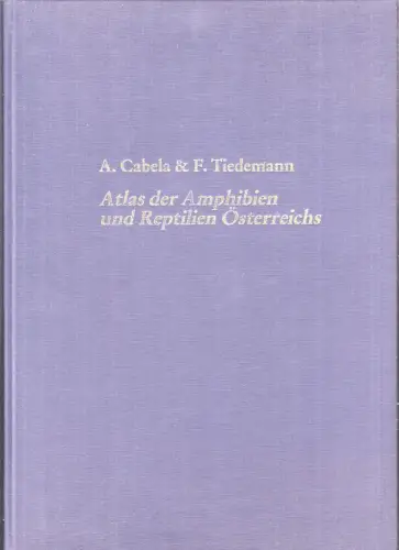 Atlas der Amphibien und Reptilien Österreichs Stand (1984). CABELA, A. - TIEDEMA