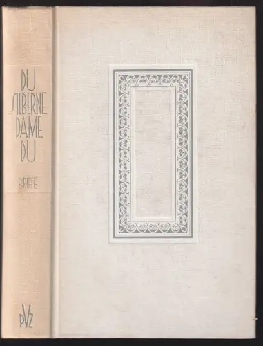 Du silberne Dame du. Briefe von und an Lina Loos. CSOKOR, Franz Theodor. - RÜTHE