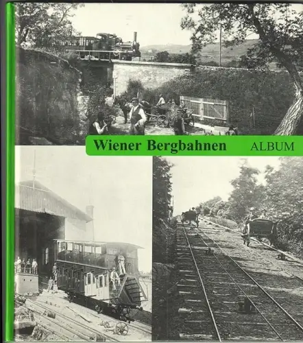 Wiener Bergbahnen. Kahlenberg - Leopoldsberg - Sophienalpe. Texte von Richard He