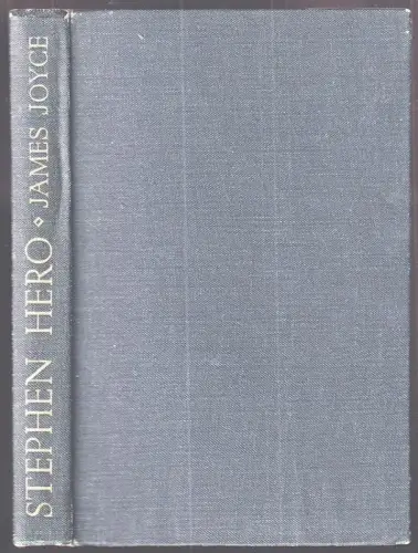 Stephen Hero. Part of the first draft of `A Portrait of the Artist as a Young Ma