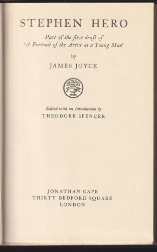 Stephen Hero. Part of the first draft of `A Portrait of the Artist as a Young Ma