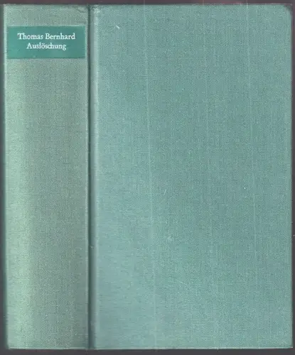 Auslöschung. Ein Zerfall. BERNHARD, Thomas.
