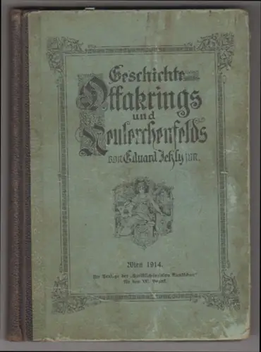 Geschichte Ottakrings und Neulerchenfelds. JEHLY, Eduard.