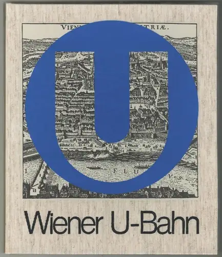 Wiener U-Bahn. Ein Jahrhundertprojekt. GERLICH, Rudolf (Red.).