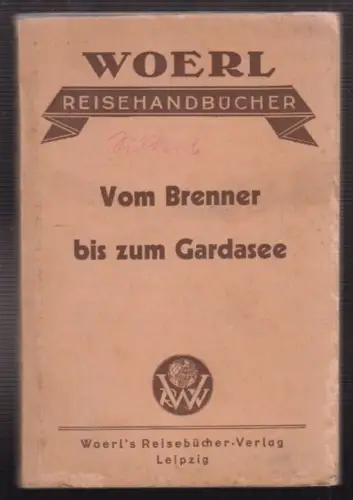 Illustrierter Führer vom Brenner bis zum Gardasee mit Einschluß von Osttirol und