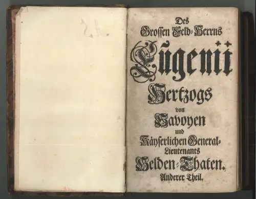 Des grossen Feld-Herrns Eugenii Herzogs von Savoyen und Kayserlichen General-Lie