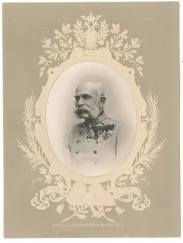 [Kaiser Franz Joseph] 1830-1910.