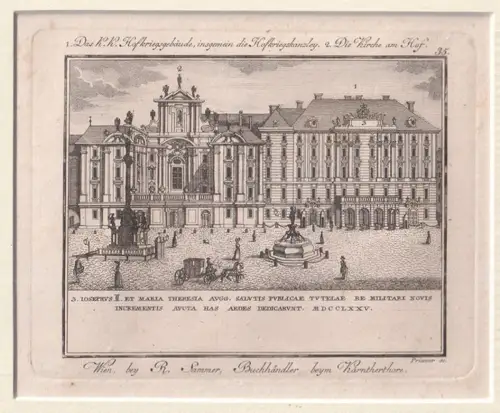 1. Das K.K. Hofkriegsgebäude, insgemein die Hofkriegskanzley. 2. Die Kirche am H