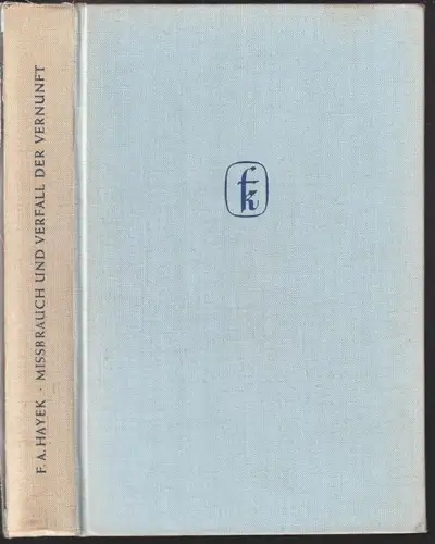 HAYEK, Missbrauch und Verfall der Vernunft. 1959