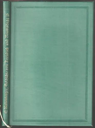 Geschichte der Ortschaften Dornbach und Neuwaldegg (Bei Wien) nebst deren Häuser