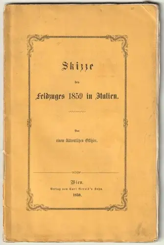 Skizze des Feldzuges 1859 in Italien. Von einem süddeutschen Offizier. [HELLWALD