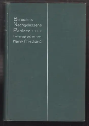 Benedeks nachgelassene Papiere. Herausgegeben und zu einer Biographie verarbeite