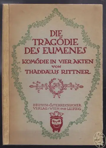 Die Tragödie des Eumenes. Kömödie in vier Akten. RITTNER, Thaddaeus.