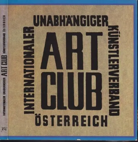 Der Art Club in Österreich. Zeugen und Zeugnisse eines Aufbrauchs. BREICHA, Otto