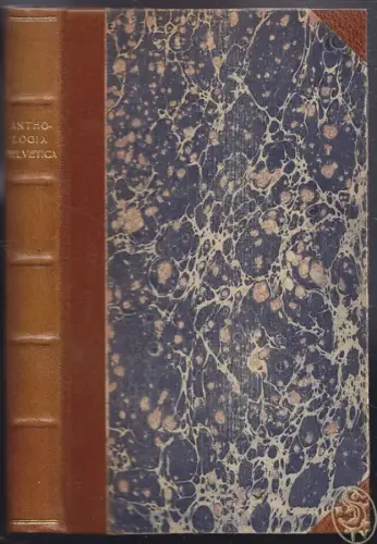 Anthologia Helvetica. Deutsche, französische, italienische, rätoromanische und l
