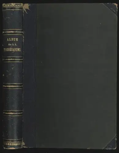 Album des kaiserl. königl. Theresianums (1746-1880). Verzeichnis sämmtlicher Ang