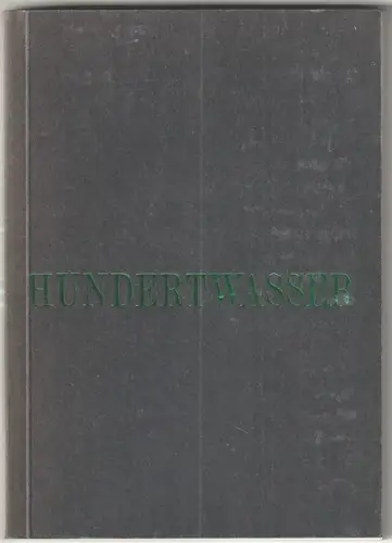 Kestner-Gesellschaft Hannover. HUNDERTWASSER, [Friedensreich] (eig. Fr. Stowasse