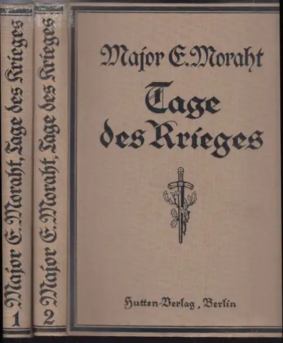 Tage des Krieges. Militärische und politische Betrachtungen 1914-1916. MORAHT, E