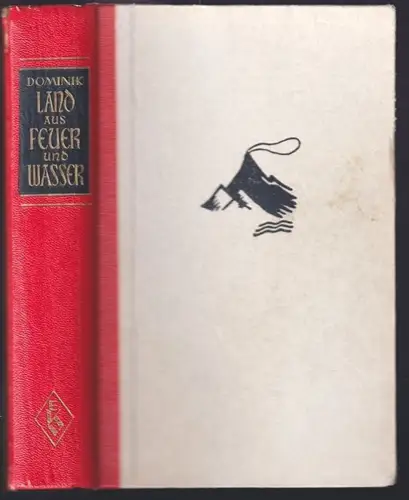 Land aus Feuer und Wasser. DOMINIK, Hans.