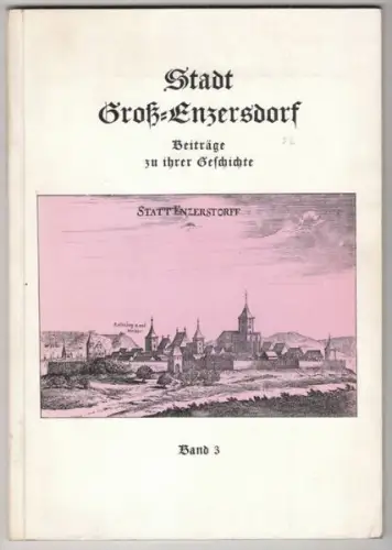 Stadt Groß-Enzersdorf. Beiträge zu ihrer... 1965